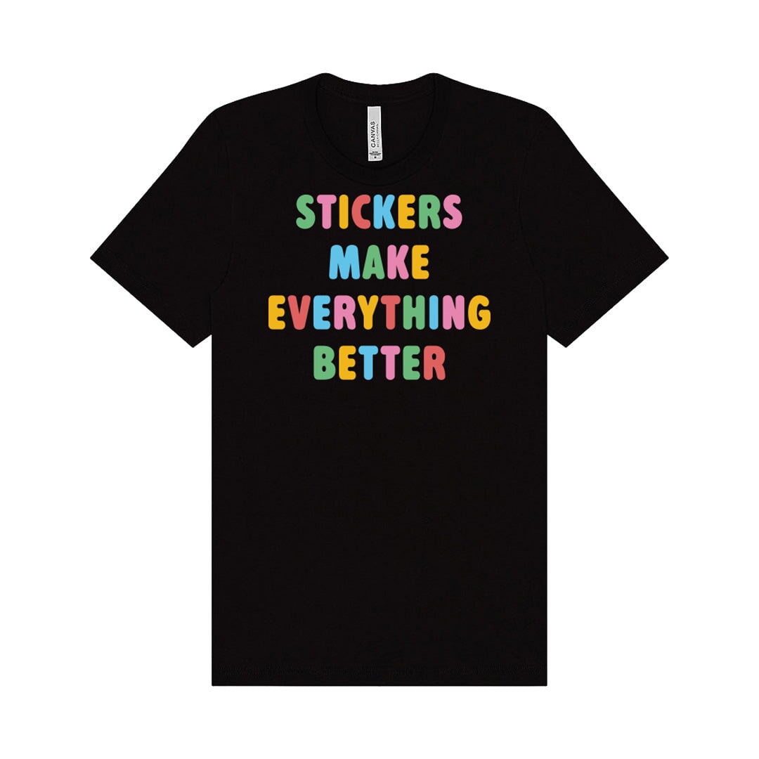 Stickers Make Everything Better Tee