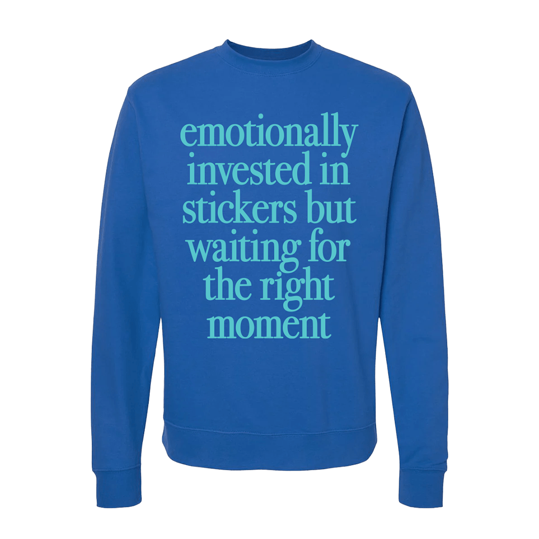 Emotionally Invested Sweatshirt